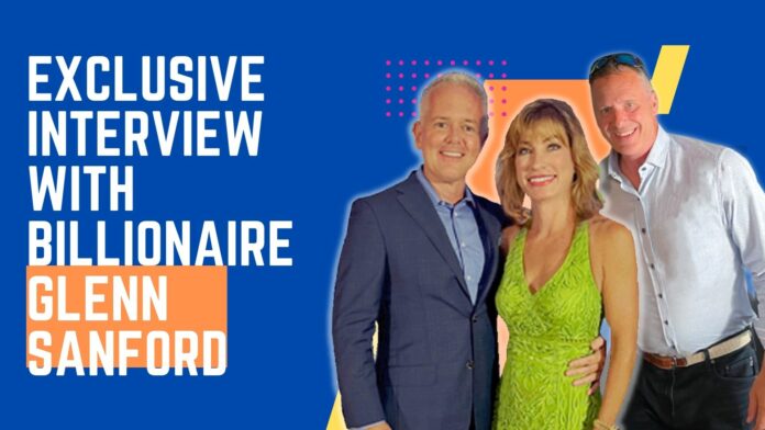Exclusive Interview with Billionaire Glenn Sanford final