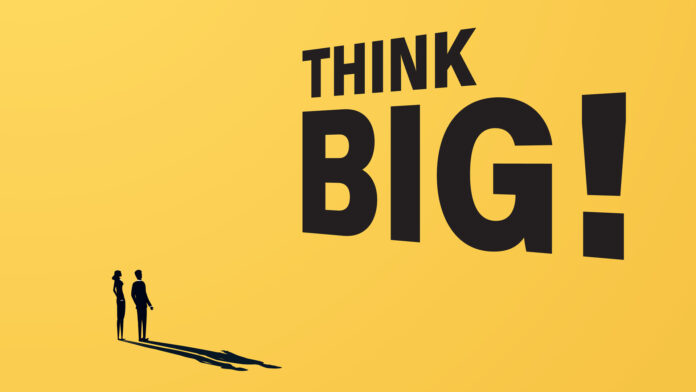 How To Think Big In A World That Wants To Keep You Small (Part 2)