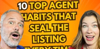 10 Top Agent Habits that Seal the Listing Every Time!